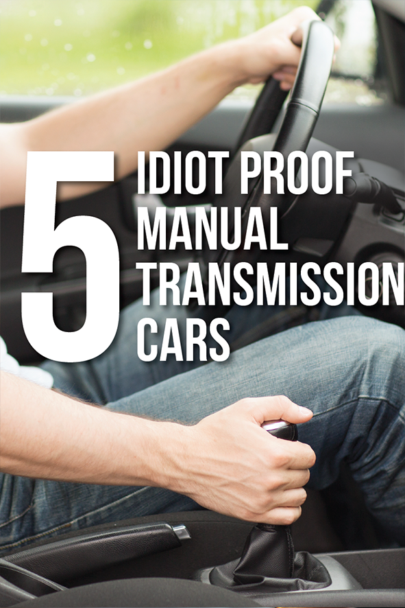 5 Idiot Proof Manual Transmission Cars