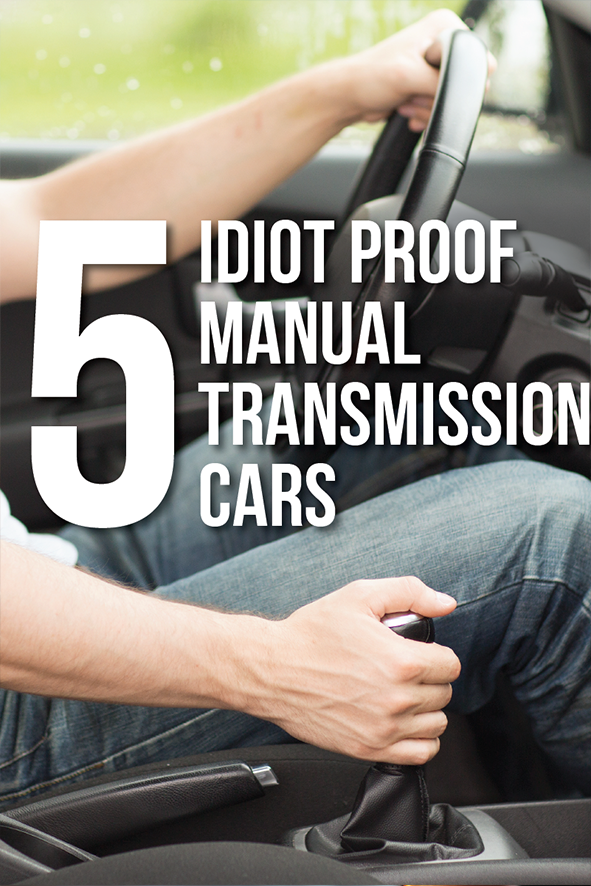 5 Idiot Proof Manual Transmission Cars for First Time Owners